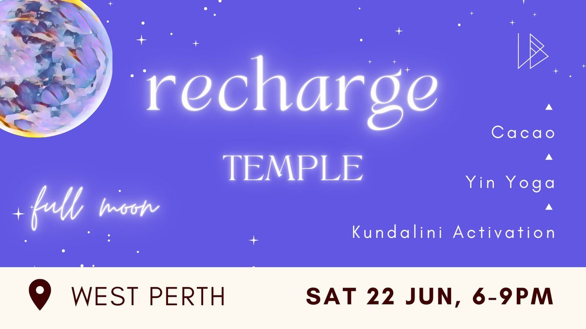 Full Moon . Recharge Temple \ud83c\udf15\ud83e\udebd Cacao, Yin, Kundalini Activation | West Perth