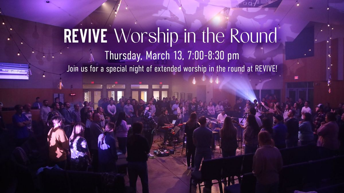 REVIVE Worship in the Round