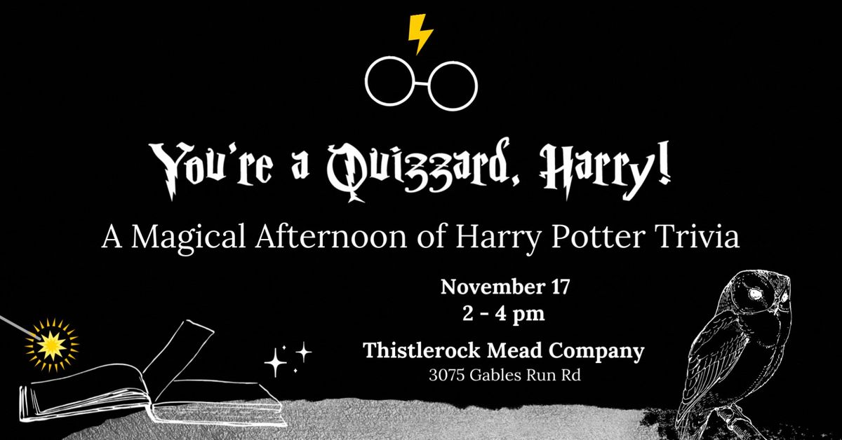 You're a Quizzard, Harry! - A Magical Afternoon of Harry Potter Trivia