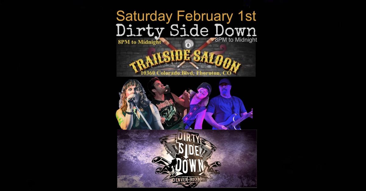 Dirty Side Down at Trailside Saloon - Thornton (Saturday February 1st)