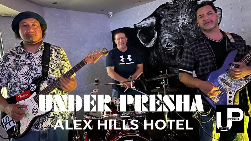 Under Presha LIVE @ The Alex Hills Hotel - Local Legends Friday