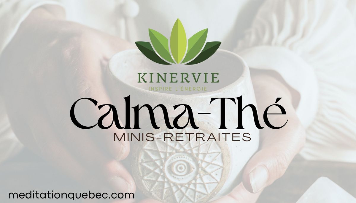 Les Minis Retraites Calma-TH\u00c9 avec Soin \u00e9nerg\u00e9tique Collectif (Vendredi 10 Janvier)