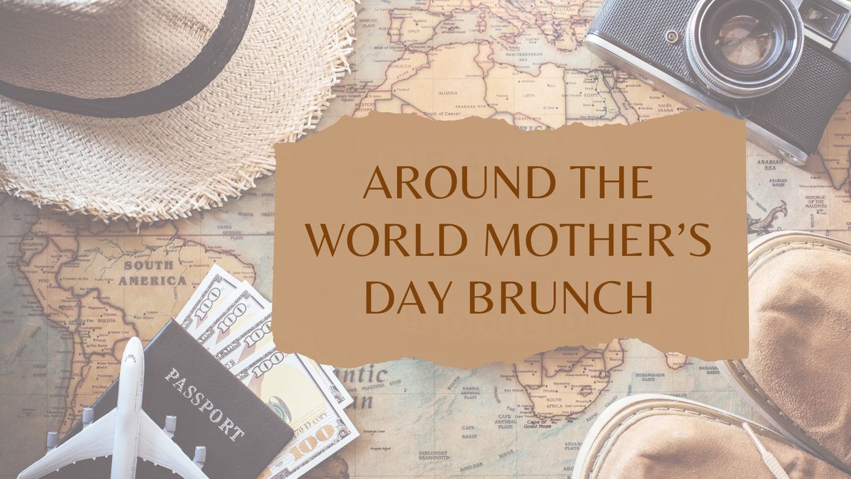 Around the World Mother's Day Brunch