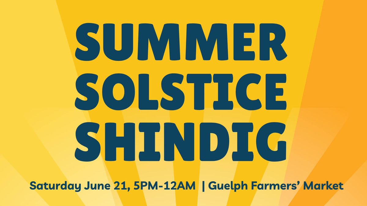 Summer Solstice Shindig