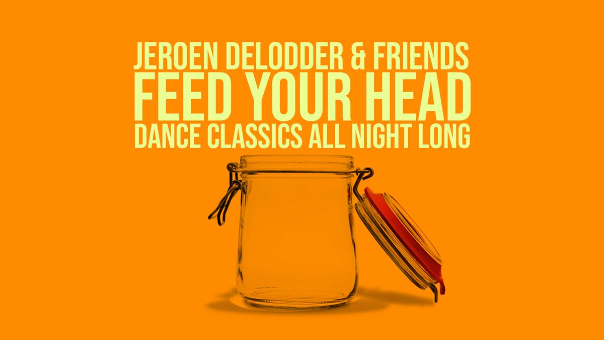 FEED YOUR HEAD - Dance Classics All Night Long - Jeroen Delodder & Friends