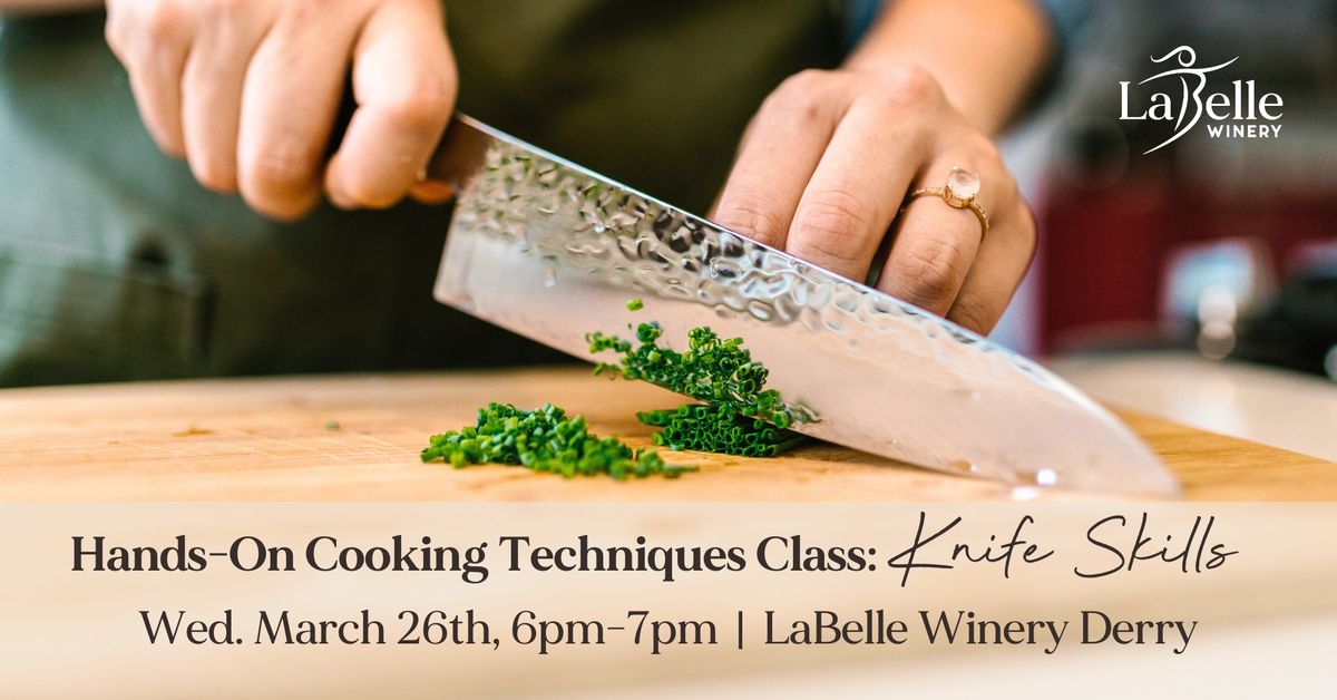 Knife Skills: Hands-On Cooking Techniques Class (LaBelle Winery - Derry, NH)