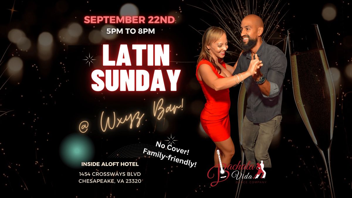 Latin Dance Sunday at WXYZ Bar! (September 22, 2024)