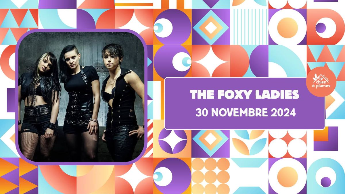 [SAM 30\/11 - 20H30]  THE FOXY LADIES