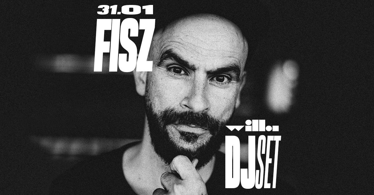 FISZ DJ SET \u2022 31.01.2025 \u2022 Willa \u0141\u00f3d\u017a