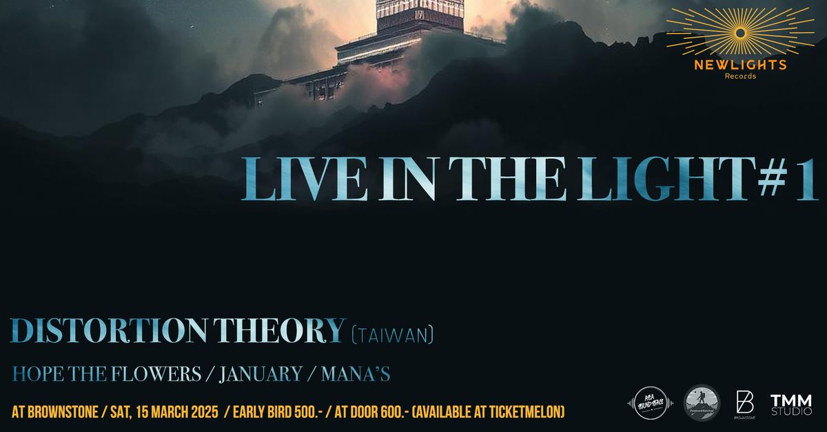 Live In The Light #1 : Distortion Theory Live In Bangkok