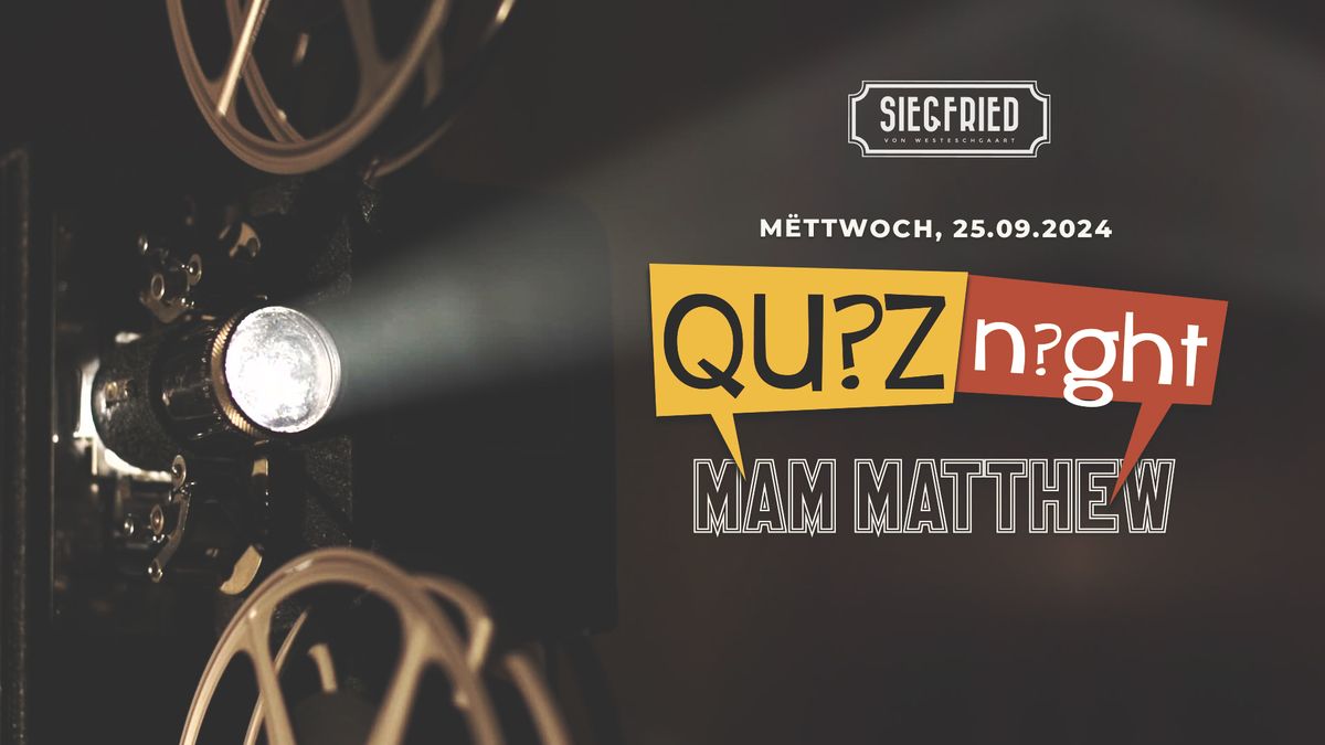 Quiznight mam Matthew