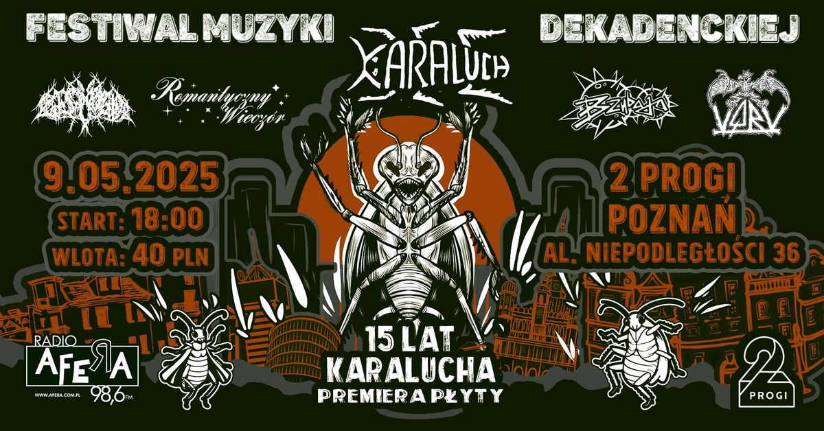 FESTIWAL MUZYKI DEKADENCKIEJ - XV URODZINY KARALUCHA + PREMIERA P\u0141YTY