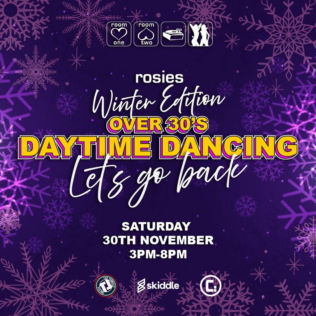 Rosies - Daytime Dancing Winter Edition (Over 30's)