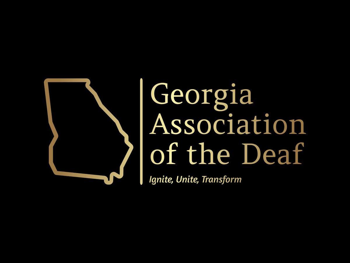 Georgia Association of the Deaf (GAD) for our 2025 Conference, \u201cIgnite, Unite, Transform: Empowering