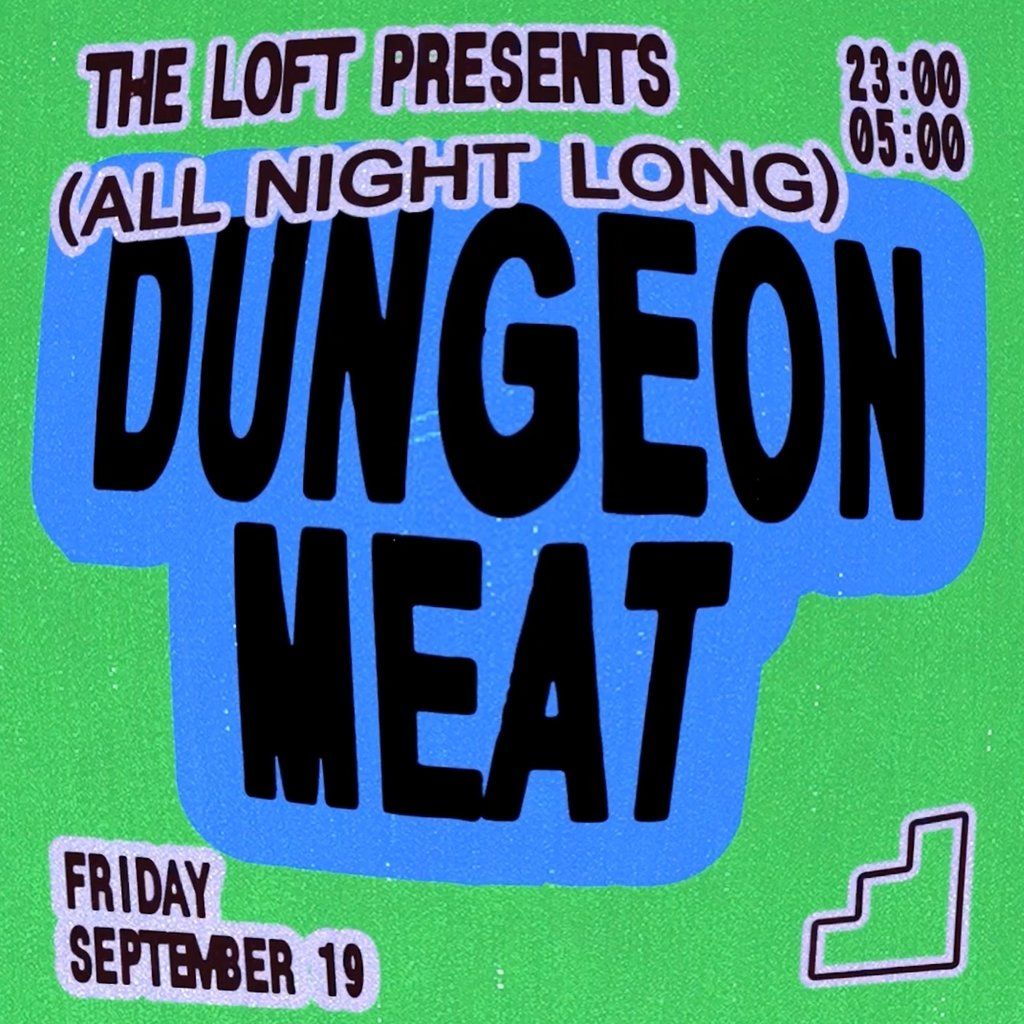 The Loft: Dungeon Meat (All Night Long)