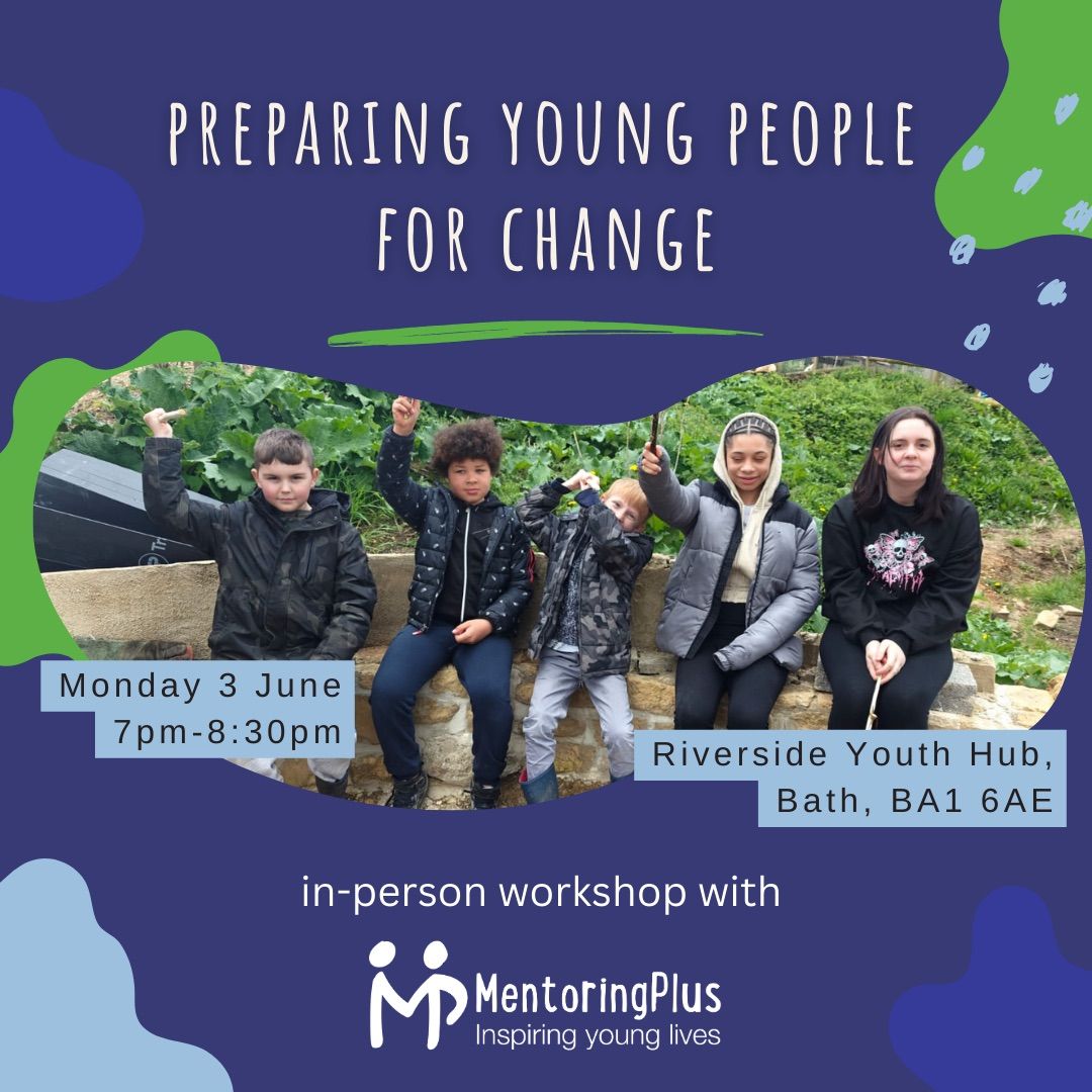 Preparing young people for change - an evening with Mentoring Plus