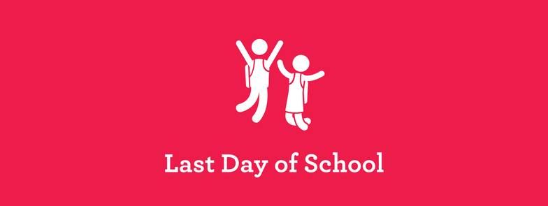 Last Day of School; 11 a.m. Dismissal 