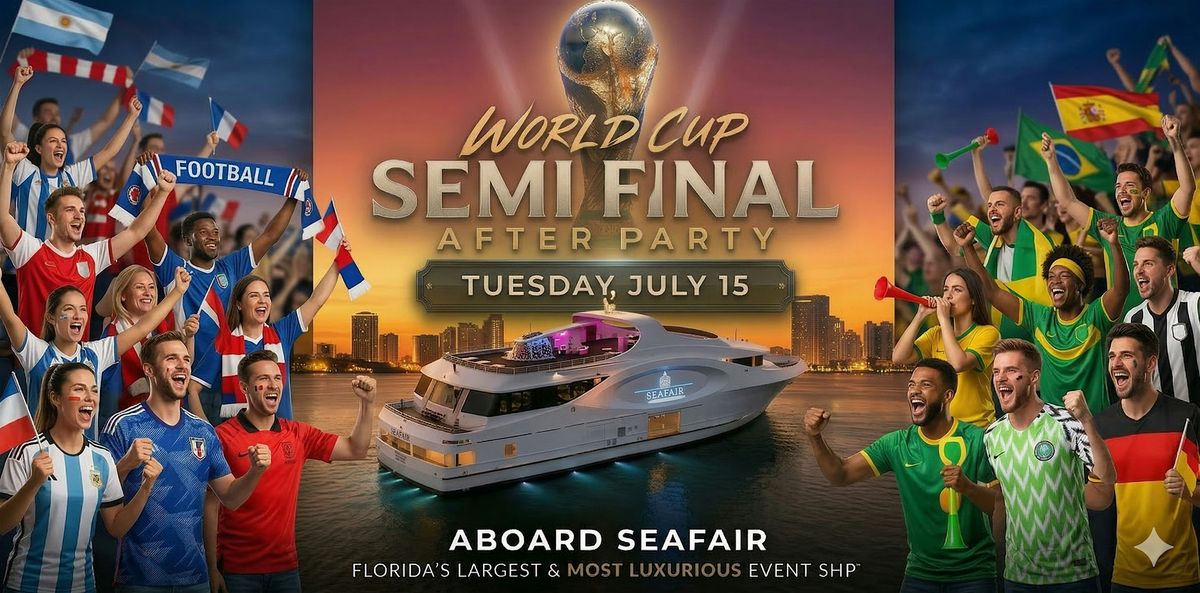 July 15: Semi-final After-Party Aboard Miami's Iconic Megayacht