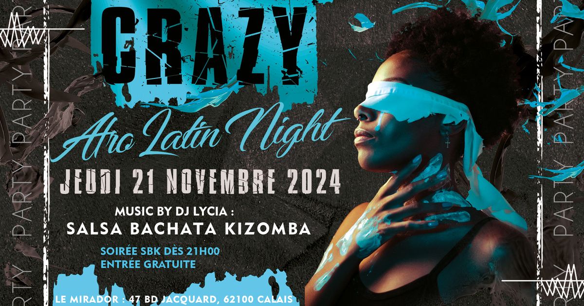 Crazy AfroLatin Night Soir\u00e9e Gratuite au Mirador Calais