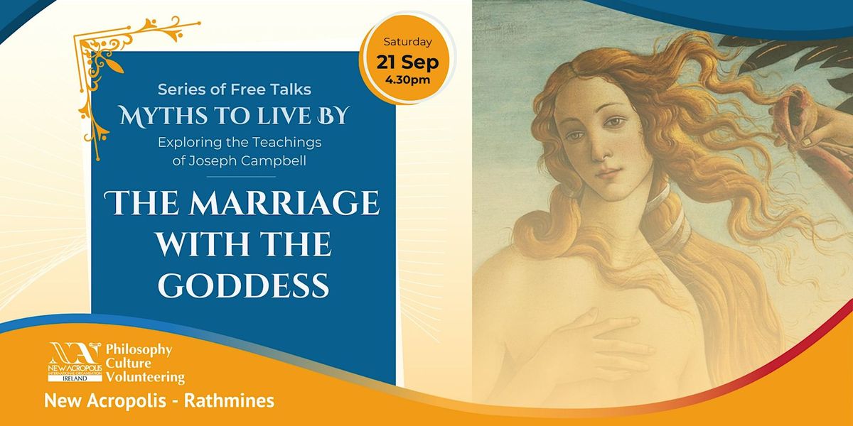 FREE TALK: The Marriage with the Goddess - Myths To Live By