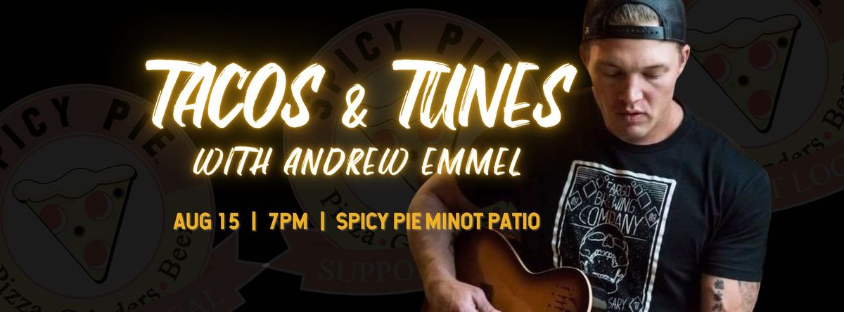 Tacos & Tunes at Spicy Pie Minot: Andrew Emmel!