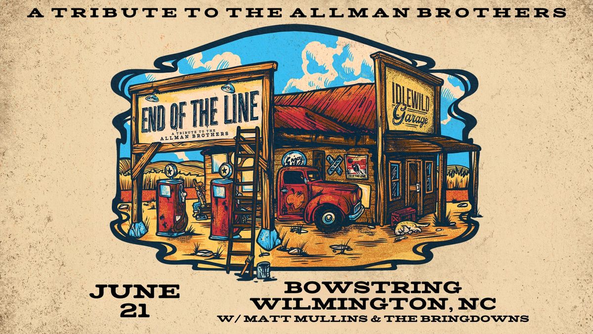 END OF THE LINE: A TRIBUTE TO THE ALLMAN BROTHERS w\/ MATT MULLINS & THE BRINGDOWNS