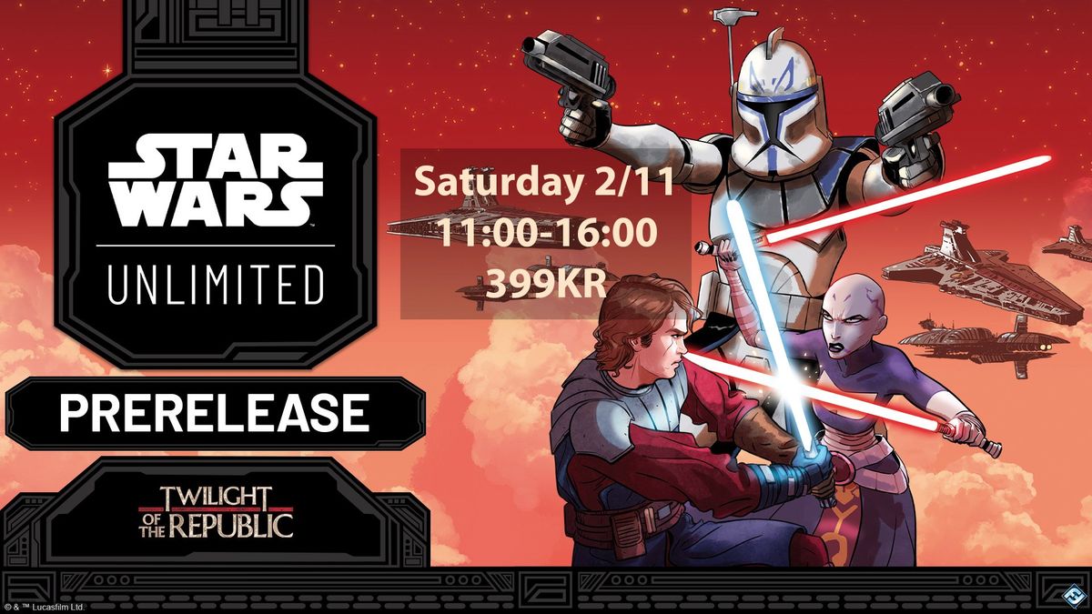 Prerelease Star Wars Unlimited Twilight of the Republic Malm\u00f6 L\u00f6rdag