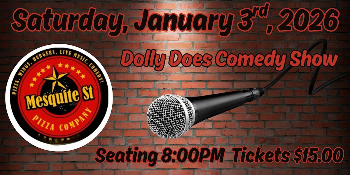 Dolly Does Comedy at Mesquite St.