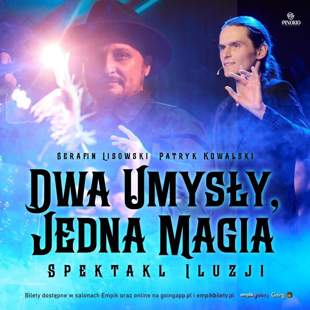  \u201eDwa umys\u0142y, jedna magia\u201d \u2013 spektakl iluzji w Pinokio