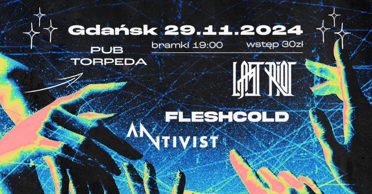 LAST RIOT | FLESHCOLD | ANTIVIST | 29.11 | Pub Torpeda