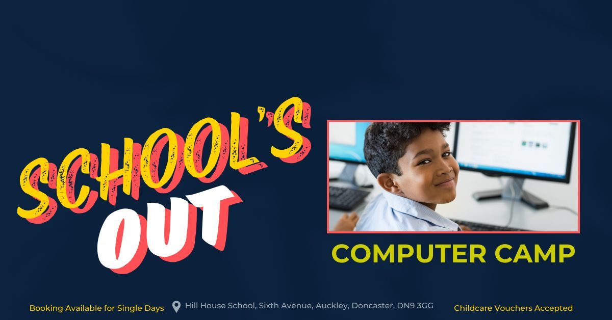 SCHOOL'S OUT - COMPUTER CAMP