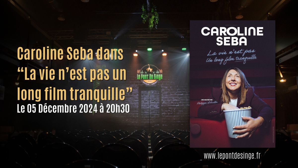 Caroline Seba dans \u201cLa vie n\u2019est pas un long film tranquille\u201d