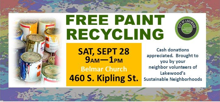 Paint Recycling Drop Off Event brought to you by Lakewood's Sustainable Neighborhood Volunteers