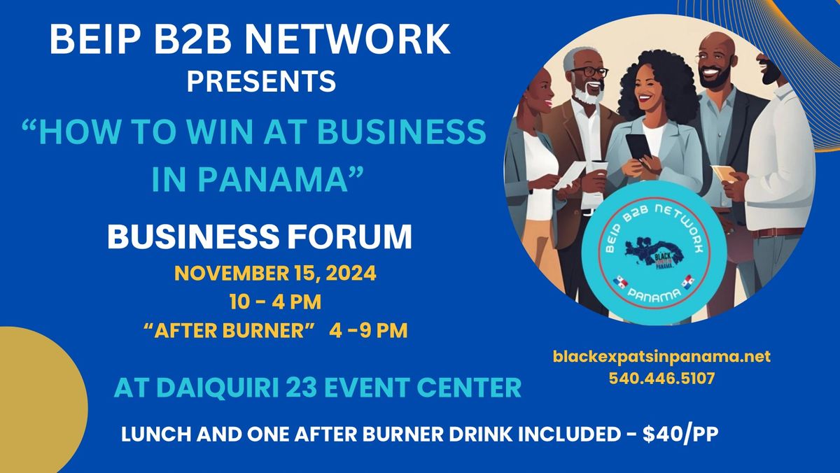 BEIP B2B NETWORK Presents \u201cHOW TO WIN AT BUSINESS IN PANAMA\u201d - BUSINESS FORUM