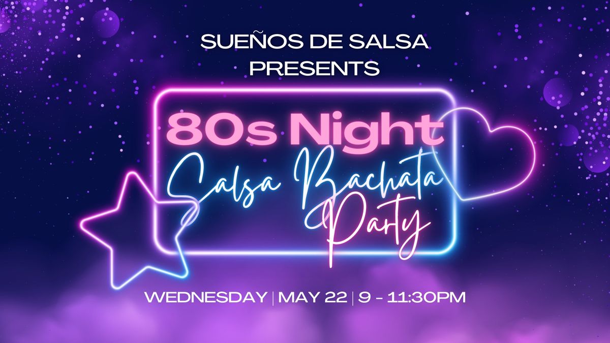 Sue\u00f1os de Salsa 80s NIGHT Salsa & Bachata
