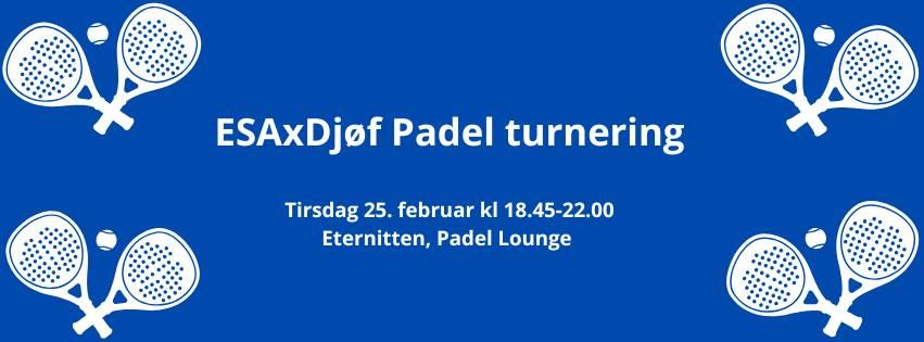 ESA X DJ\u00d8F Padel Turnering 