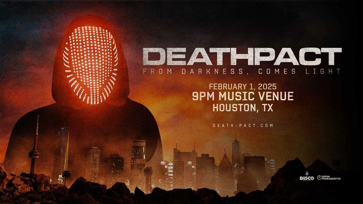 Deathpact FROM DARKNESS, COMES LIGHT Tour \/ Houston \/ Feb 1