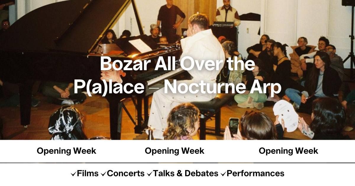 Bozar All Over the P(a)lace - Nocturne Arp