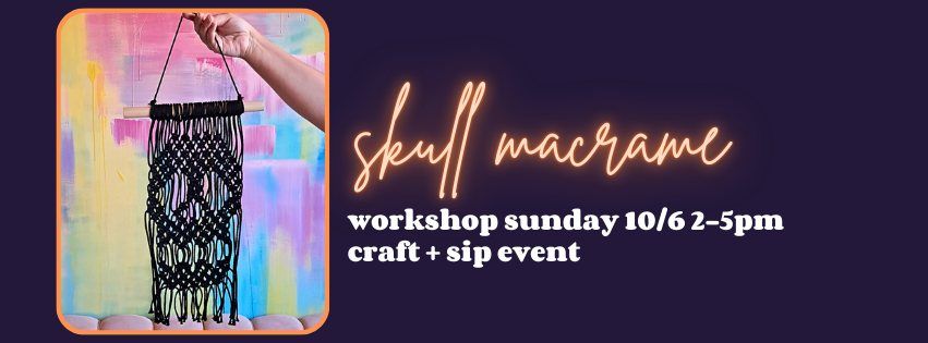 Skull Macrame Workshop Craft + Sip