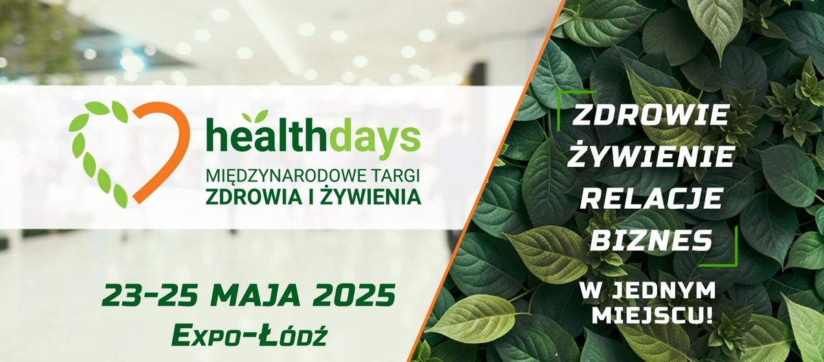 Mi\u0119dzynarodowe Targi Zdrowia i \u017bywienia healthdays - 23-25 maja 2025