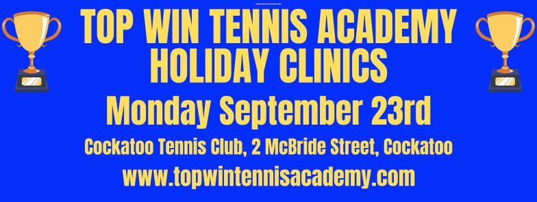 TOP WIN TENNIS ACADEMY HOLIDAY CLINICS - Monday September 23rd