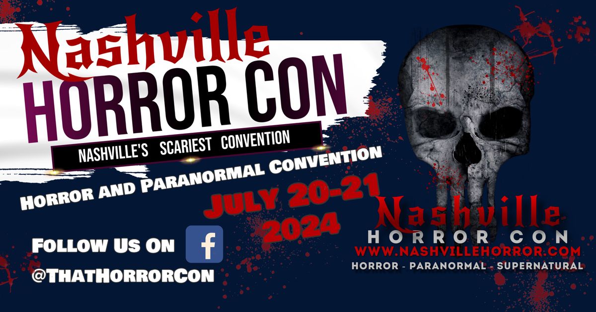 Nashville Horror Con 2024 (Nashville, Tennessee) (Horror, Paranormal & Supernatural Con)