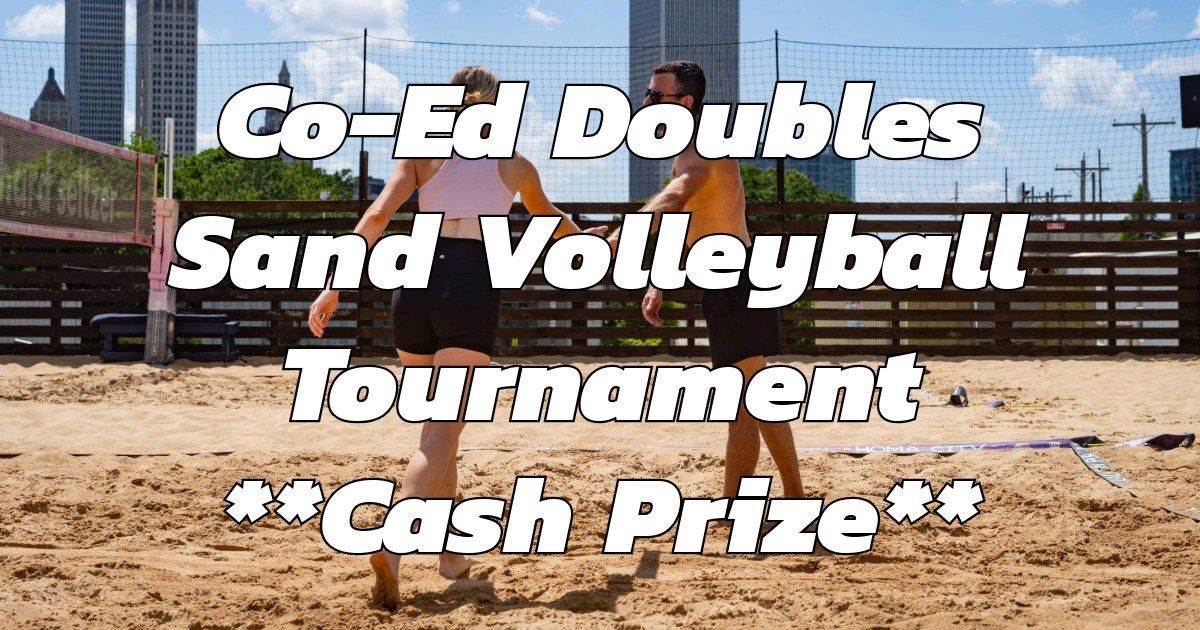 Co-Ed Doubles Sand Volleyball Tournament **Cash Prize**