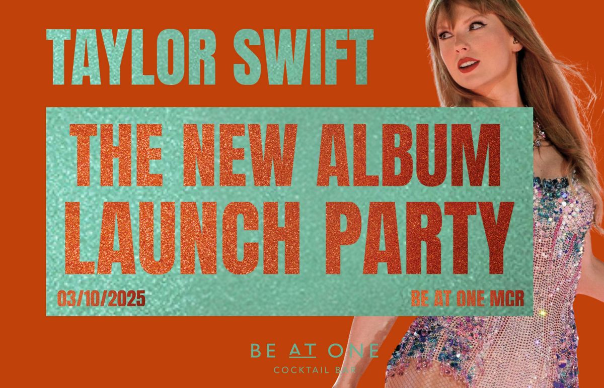TAYLOR SWIFT - THE UNOFFICIAL ALBUM LAUNCH PARTY @ BE AT ONE MANCHESTER