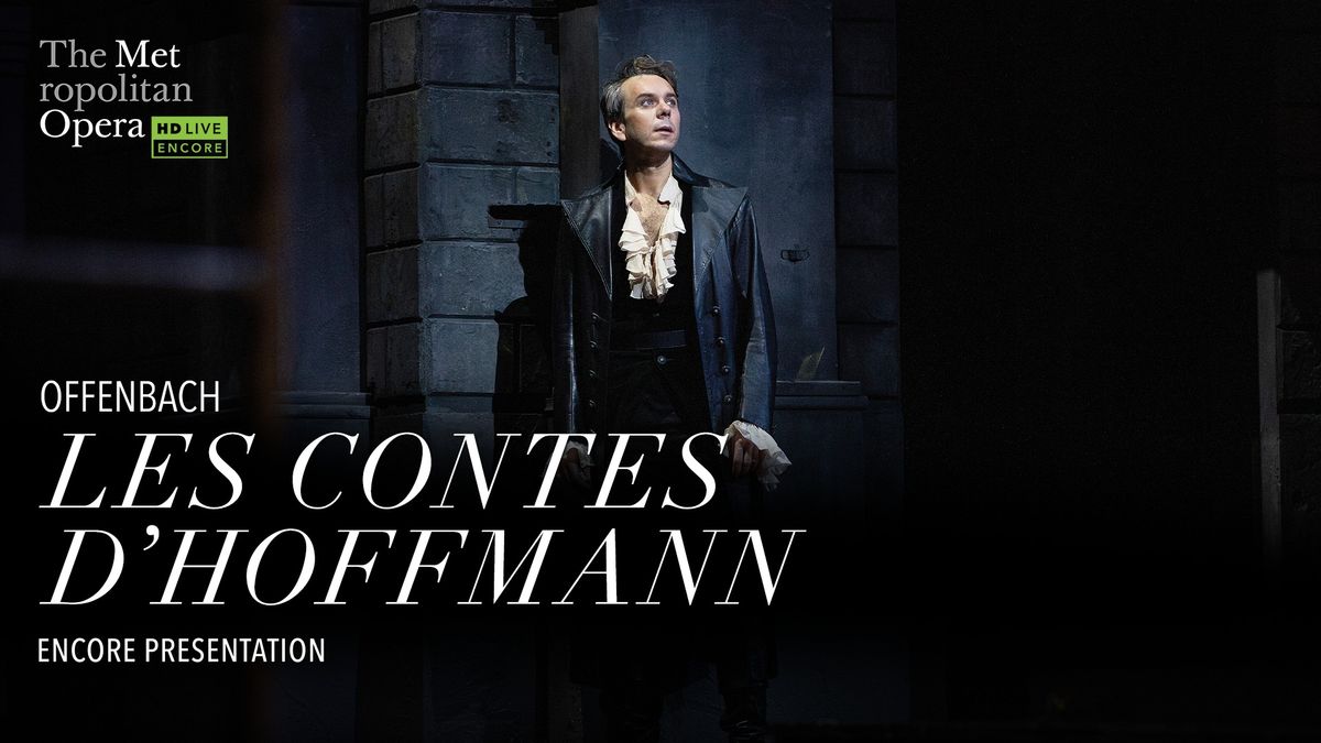 Metropolitan Opera Encore In HD - Les Contes D\u2019Hoffmann