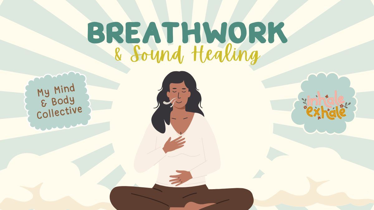 Breathwork & Sound Healing at My Mind & Body Collective