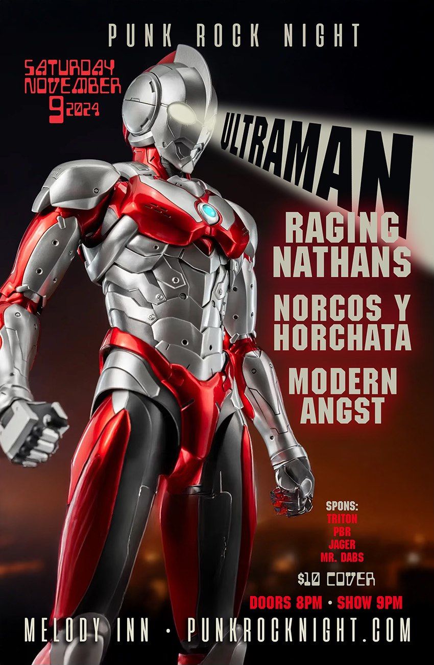 Raging Nathans, Ultraman, Norcos Y Horchata, Modern Angst