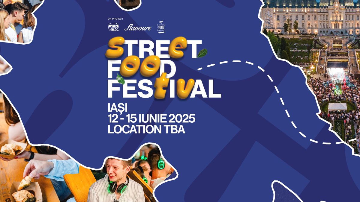 Street FOOD Festival Ia\u0219i | 2025 