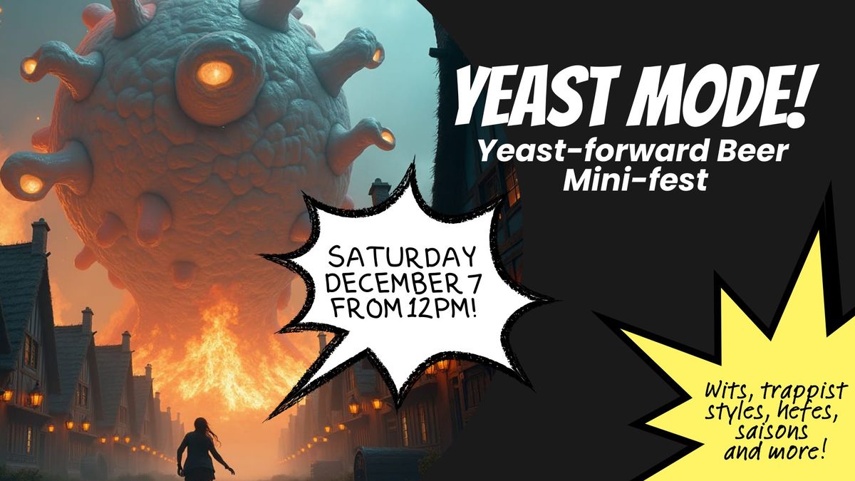 YEAST MODE - Yeast-forward Beer Mini-fest!