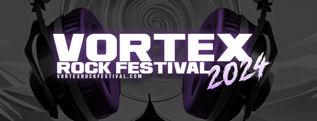 VORTEX ROCK FESTIVAL 2024